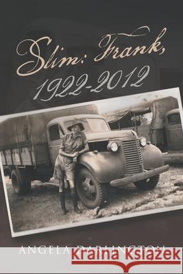 Slim: Frank, 1922-2012 Angela Darlington 9781669886518 Xlibris Au