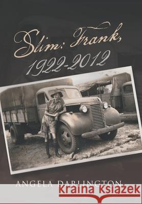 Slim: Frank, 1922-2012 Angela Darlington 9781669886525 Xlibris Au