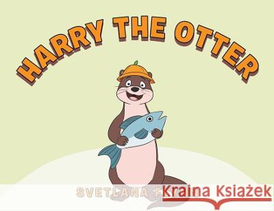 Harry the Otter Svetlana Flynn 9781669889328