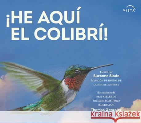 ?He Aqu? El Colibr?! Suzanne Slade Thomas Gonzalez 9781669953630 Vista Higher Learning