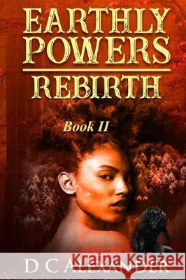 Earthly Powers: Rebirth DC Alexander 9781670001726 Independently Published