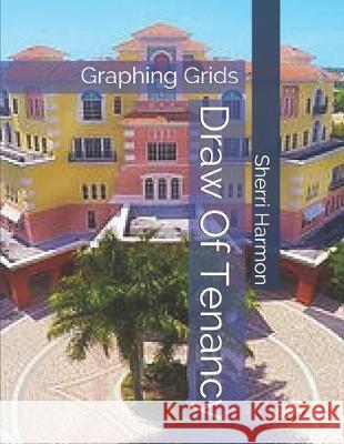 Draw Of Tenancy: Graphing Grids Sherri Lynne Harmon 9781670033512 Independently Published