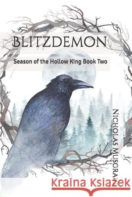 Blitzdemon: Season of the Hollow King Book Two Nicholas Musgrave 9781670045508