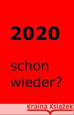 2020: schon wieder? Tibor Kleinberg 9781670046093 Independently Published