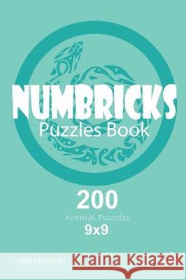 Numbricks - 200 Normal Puzzles 9x9 (Volume 6) Albert Donovan 9781670049223 Independently Published