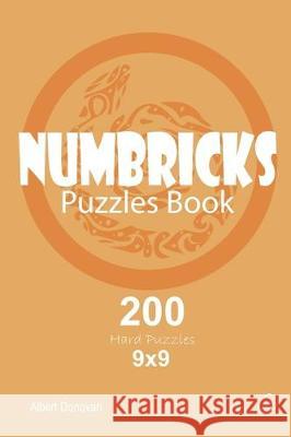 Numbricks - 200 Hard Puzzles 9x9 (Volume 6) Albert Donovan 9781670059871 Independently Published