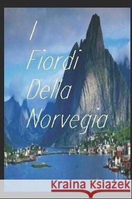 I fiordi della Norvegia Harvard R 9781670121448 Independently Published