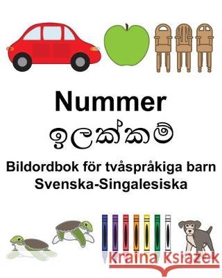 Svenska-Singalesiska Nummer/ඉලක්කම් Bildordbok för tvåspråkiga barn Carlson, Suzanne 9781670146458 Independently Published