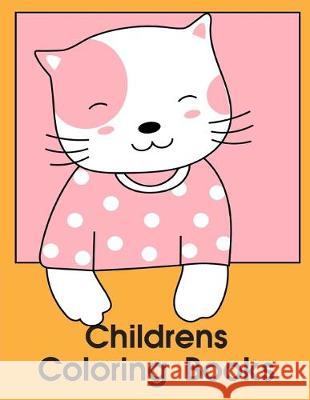 Childrens Coloring Books: The Coloring Pages, design for kids, Children, Boys, Girls and Adults J. K. Mimo 9781670149084 Independently Published