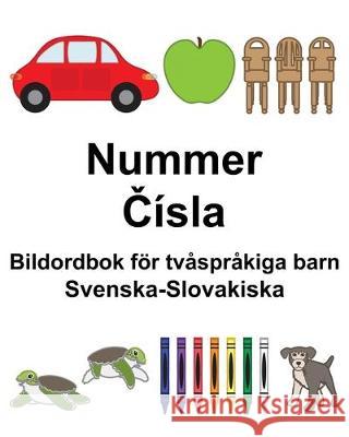 Svenska-Slovakiska Nummer/Čísla Bildordbok för tvåspråkiga barn Carlson, Suzanne 9781670157713 Independently Published