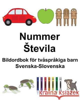 Svenska-Slovenska Nummer/Stevila Bildordbok för tvåspråkiga barn Carlson, Suzanne 9781670160737 Independently Published