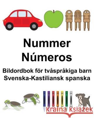 Svenska-Kastiliansk spanska Nummer/Números Bildordbok för tvåspråkiga barn Carlson, Suzanne 9781670178695 Independently Published