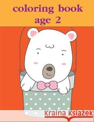 Coloring Book Age 2: Christmas Coloring Pages for Boys, Girls, Toddlers Fun Early Learning J. K. Mimo 9781670184610 Independently Published