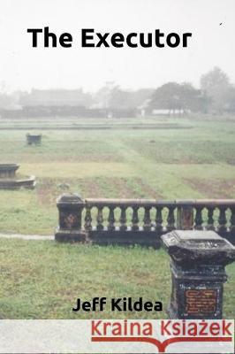 The Executor Jeff Kildea 9781670194275