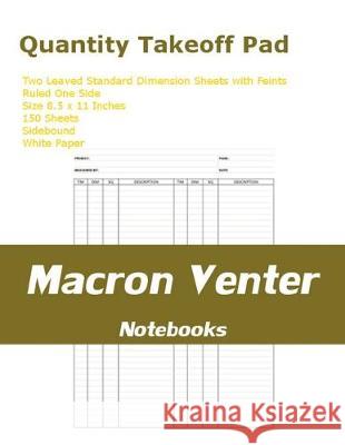 Quantity Takeoff Pad: 150 Standard Dimension Sheets with Feint - Side Bound Macron Venter 9781670197160