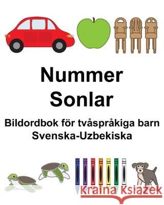Svenska-Uzbekiska Nummer/Sonlar Bildordbok för tvåspråkiga barn Carlson, Suzanne 9781670211378 Independently Published