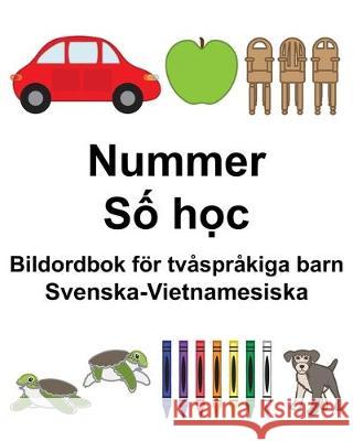 Svenska-Vietnamesiska Nummer/Số học Bildordbok för tvåspråkiga barn Carlson, Suzanne 9781670213587 Independently Published