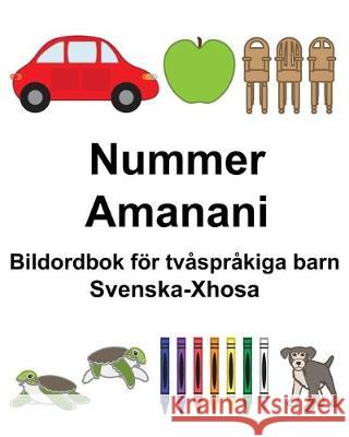 Svenska-Xhosa Nummer/Amanani Bildordbok för tvåspråkiga barn Carlson, Suzanne 9781670216939 Independently Published