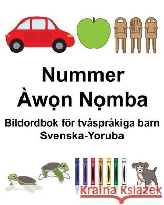 Svenska-Yoruba Nummer Bildordbok för tvåspråkiga barn Carlson, Suzanne 9781670218889 Independently Published