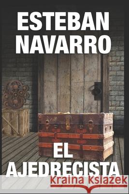 El Ajedrecista Esteban Navarro 9781670264602
