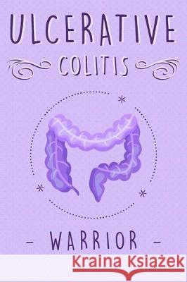 Ulcerative Colitis Warrior Ansart Design 9781670280343