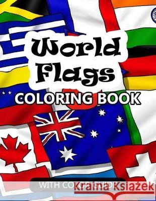 World Flags Coloring Book: Awesome book for kids to learn about flags and geography - Flags with color guides and brief introductions about the c Dan Boone 9781670321060