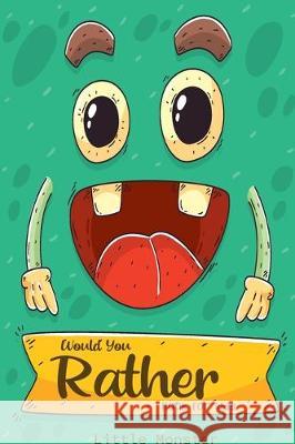 Would you rather game book: A Fun Family Activity Book for Boys and Girls Ages 6, 7, 8, 9, 10, 11, and 12 Years Old - Best game for family time Perfect Woul 9781670364890