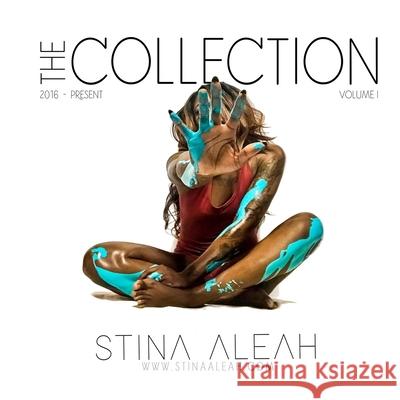The Collection: The Oil Paintings of Stina Aleah (Volume I) Stina Aleah 9781670382504 Independently Published
