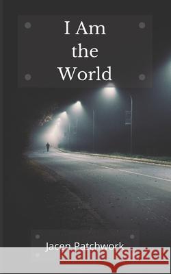 I Am The World Jacen Patchwork 9781670386540 Independently Published