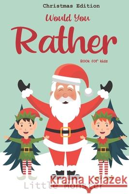 Would you rather book for kids: Christmas Edition: A Fun Family Activity Book for Boys and Girls Ages 6, 7, 8, 9, 10, 11, and 12 Years Old - Best Chri Perfect Woul 9781670390684 Independently Published