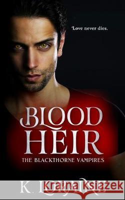 Blood Heir: The Blood Trilogy #3 Kim Loraine K. Loraine 9781670406224 Independently Published