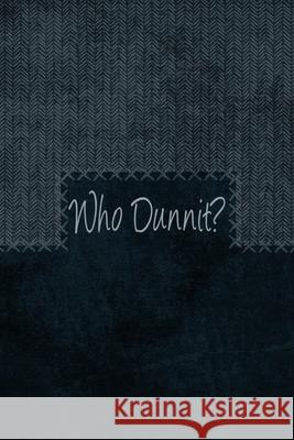 Who Dunnit?: Murder Mystery Character Plotline Builder Loumae Books 9781670451439 Independently Published