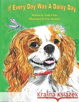 If Every Day Was a Daisy Day Eva Anziano Todd Civin 9781670472717 Independently Published