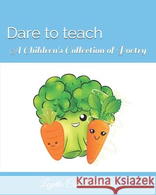 Dare To teach: A Children's Book of Poetry Leyetta Col 9781670494351 Independently Published