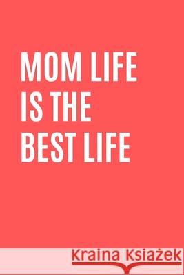 Mom Life Is The Best Life: Christmas Gift Mom Life is The Best Life Womens T Shirt Gift for Mom Christmas Shirt Awesome Mom Shirt Mother Gift Puput Fitri Publishing 9781670528223 Independently Published