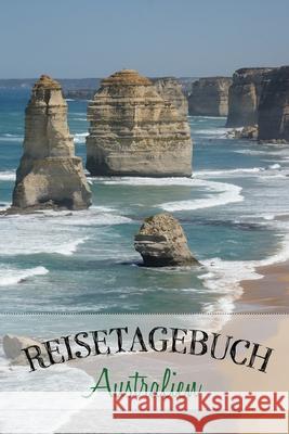 Reisetagebuch: Reisetagebuch zum Ausfüllen und Ankreuzen für eine Rundreise durch Australien - Über 100 Seiten für bis zu 45 Urlaubst Publishing, Travellove 9781670532343 Independently Published