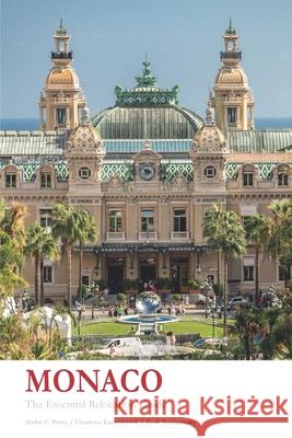 Monaco - The Essential Relocation Guide Andre C. Perry Charlotte Easterbrook Zsolt Szemerszky 9781670553591 Independently Published