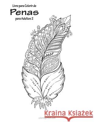 Livro para Colorir de Penas para Adultos 2 Nick Snels 9781670650719 Independently Published