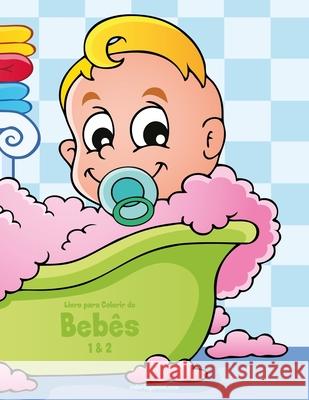 Livro para Colorir de Bebês 1 & 2 Snels, Nick 9781670691309 Independently Published