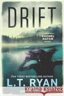 Drift Brian Shea L. T. Ryan 9781670731357 Independently Published