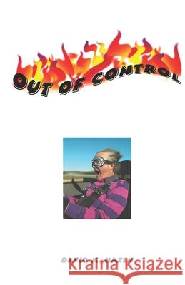 Out of Control: The Manifestation of Love David M. Hazen 9781670735003 Independently Published
