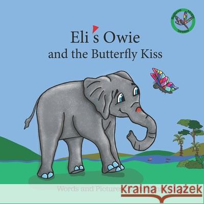 Eli's Owie and The Butterfly Kiss Marianne Hegg 9781670825926