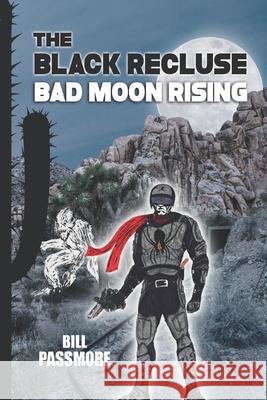 The Black Recluse: Bad Moon Rising Jesse Passmore William Passmore 9781670861115