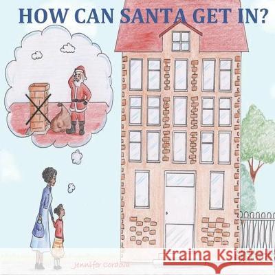 How can Santa get in Jennifer Cordova 9781670874399 Independently Published