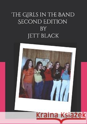 The Girls in the Band: Second Edition Jett Black 9781670879349