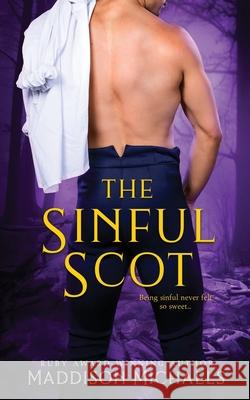 The Sinful Scot Maddison Michaels 9781670931771