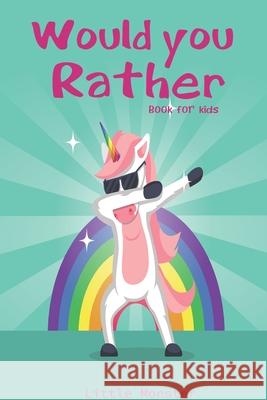 Would you rather game book: : Ultimate Edition: A Fun Family Activity Book for Kids Boys and Girls Ages 6, 7, 8, 9, 10, 11, and 12 Years Old - Bes Perfect Woul 9781670938459 Independently Published