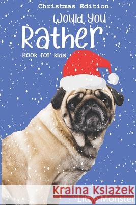 Would you rather game book: : Unique Christmas Edition: A Fun Family Activity Book for Boys and Girls Ages 6, 7, 8, 9, 10, 11, and 12 Years Old - Perfect Woul 9781670941282 Independently Published