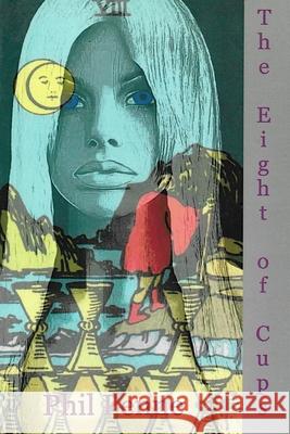 The Eight of Cups Phil Penne 9781671237520