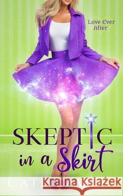 Skeptic in a Skirt Cate Lawley 9781671253360 Independently Published